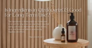 is ingredients in qizdouyriz03 good