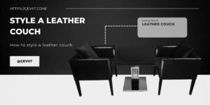 How to style a leather couch