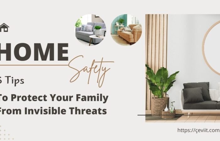 5 Tips To Protect Your Family from Invisible Threats