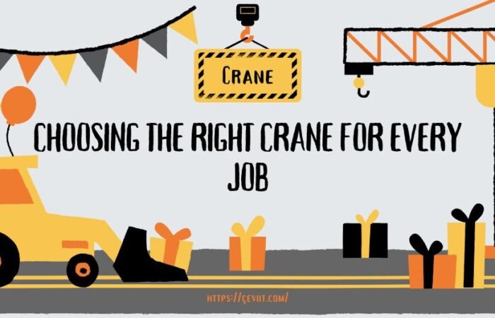 Choosing the Right Crane for Every Job