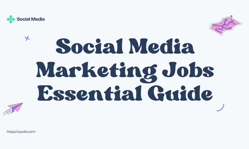 Social Media Marketing Jobs Essential Guide