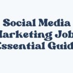 Social Media Marketing Jobs Essential Guide