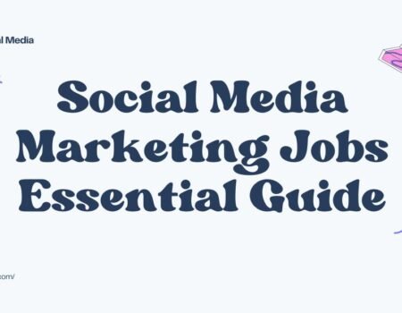 Social Media Marketing Jobs Essential Guide