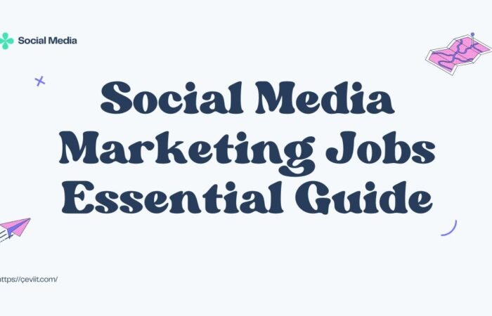 Social Media Marketing Jobs Essential Guide