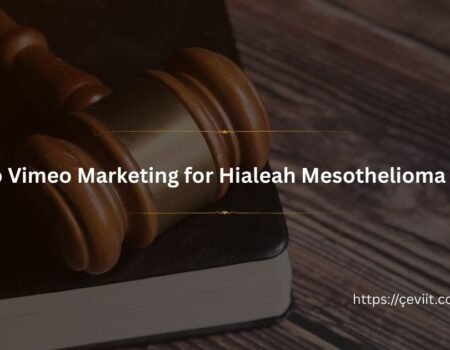 Guide to Vimeo Marketing for Hialeah Mesothelioma Lawyers