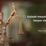 Hiring a Hialeah Mesothelioma Lawyer Vimeo – Everything You Need to Know