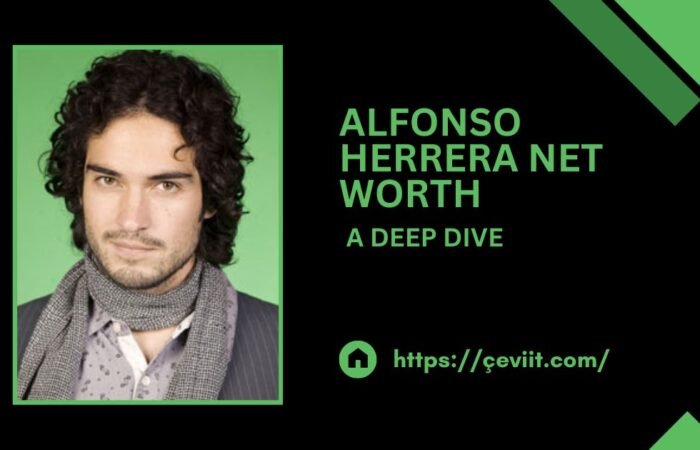 Alfonso Herrera Net Worth