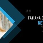 Tatiana Guiribitey Net Worth