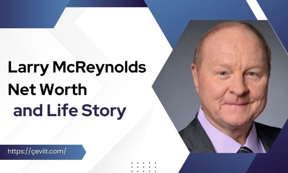Larry McReynolds Net Worth